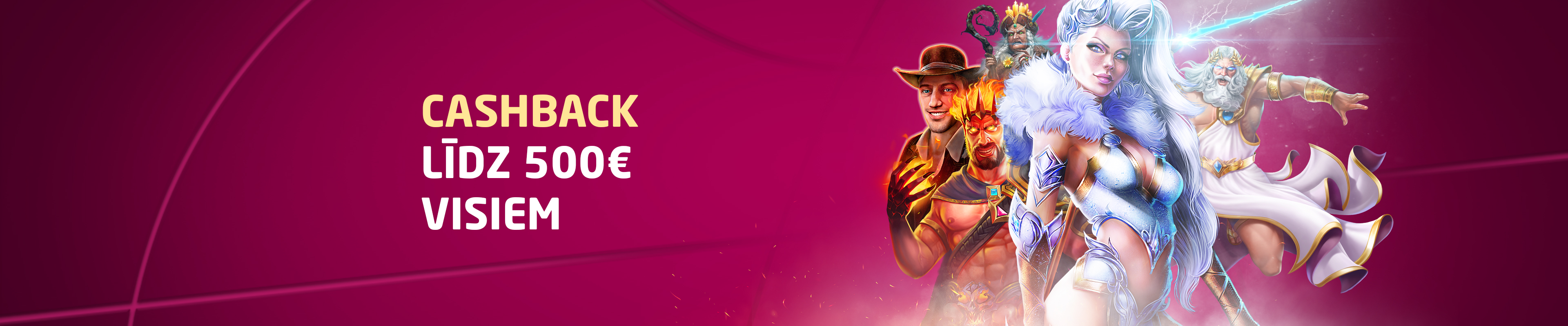 Cashback līdz 500 EUR visiem